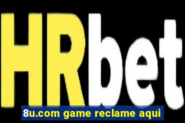 8u.com game reclame aqui